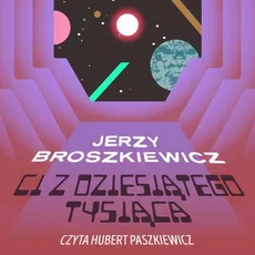 Ci z Dziesiątego Tysiąca - Jerzy Broszkiewicz