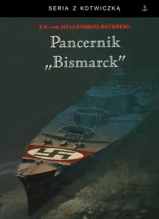 Pancernik Bismarck - Mullenheim-Rechberg Burkard Freiherr