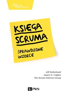 Księga Scruma. Sprawdzone wzorce - Jeff Sutherland, James O.  Coplien