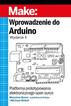 Wprowadzenie do Arduino - Massimo Banzi, Michael Shiloh