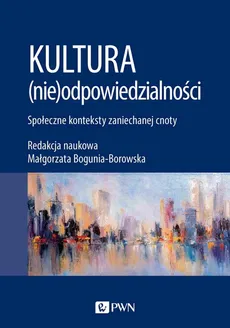 Kultura (nie)odpowiedzialności - Outlet - Małgorzata Bogunia-Borowska