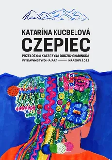 Czepiec - Katarína Kucbelová, Katarzyna Dudzic-Grabińska