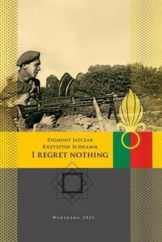 I regret nothing - Krzysztof Schramm, Zygmunt Jatczak