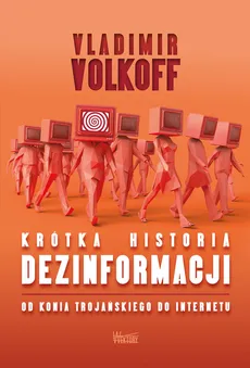 Krótka historia dezinformacji - Outlet - Vladimir Volkoff