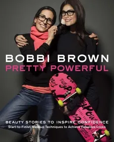 Bobbi Brown Pretty Powerful - Sara Bliss, Bobbi Brown