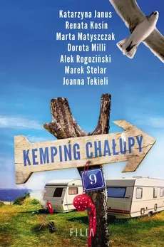 Kemping Chałupy 9 - Katarzyna Janus, Renata Kosin, Marta Matyszczak, Dorota Milli, Alek Rogoziński, Marek Stelar, Joanna Tekieli