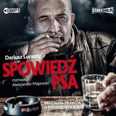 Spowiedź psa Brutalna prawda o polskiej policji - Dariusz Loranty, Aleksander Majewski