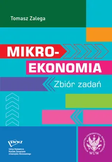 Mikroekonomia Zbiór zadań - Outlet - Tomasz Zalega
