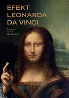 Efekt Leonarda da Vinci - Outlet - Bieczyński Mateusz Maria
