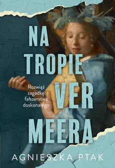 Na tropie Vermeera - Outlet - Agnieszka Ptak