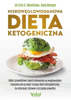 Niskowęglowodanowa dieta ketogeniczna - Amy Berger, Westman Eric C.