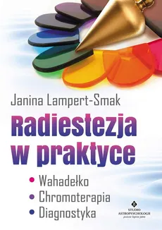 Radiestezja w praktyce - Outlet - Janina Lampert-Smak