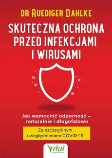 Skuteczna ochrona przed infekcjami i wirusami - Ruediger Dahlke