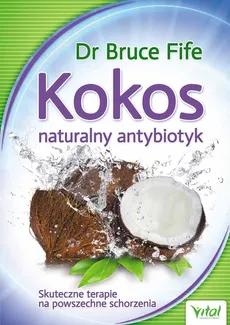 Kokos - naturalny antybiotyk - Outlet - Bruce Fife