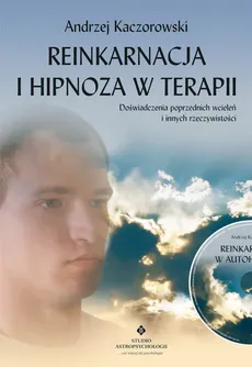 Reinkarnacja i hipnoza w terapii z płytą CD - Outlet - Andrzej Kaczorowski