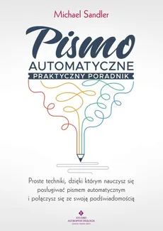 Pismo automatyczne praktyczny poradnik - Michael Sandler
