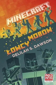 Minecraft Łowcy mobów - Delilah S. Dawson