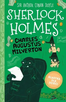 Klasyka dla dzieci Tom 15 Charles Augustus Milverton - Doyle Arthur Conan