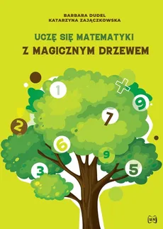 Uczę się matematyki z Magicznym Drzewem - Barbara Dudel, Katarzyna Zajączkowska