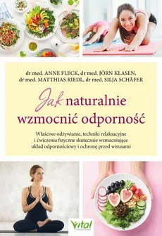 Jak naturalnie wzmocnić odporność - Anne Fleck, Jörn Klasen, Matthias Riedl