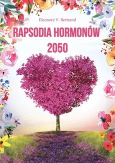 Rapsodia hormonów 2050 - Eleonore V. Bertrand