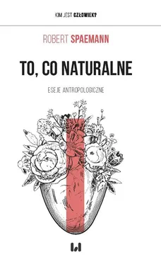 To, co naturalne - Outlet - Robert Spaemann