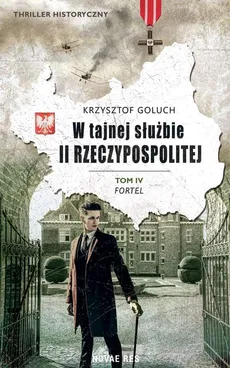 W tajnej służbie II Rzeczypospolitej Tom 4 Fortel - Outlet - Krzysztof Goluch
