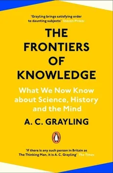 The Frontiers of Knowledge - A.C. Grayling