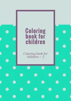 Coloring book for children - Rafal Rafaello
