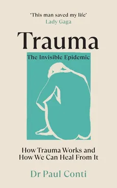 Trauma: The Invisible Epidemic - Outlet - Paul Conti