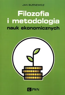 Filozofia i metodologia nauk ekonomicznych - Outlet - Jan Burnewicz