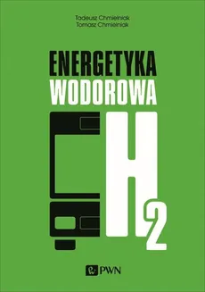 Energetyka wodorowa - Outlet - Tadeusz Chmielniak, Tomasz Chmielniak