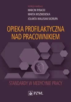 Opieka profilaktyczna nad pracownikiem - Outlet - Marcin Rybacki, Jolanta Walusiak-Skorupa, Marta Wiszniewska