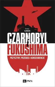 Czarnobyl i Fukushima - Outlet - Tomasz Ilnicki
