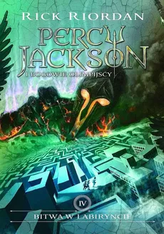 Percy Jackson i Bogowie Olimpijscy Tom 4 Bitwa w Labiryncie - Outlet - Rick Riordan