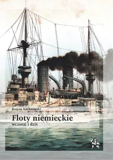 Floty niemieckie wczoraj i dziś - Outlet - Roman Kochnowski