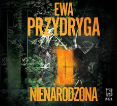 Nienarodzona - Ewa Przydryga