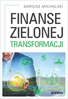 Finanse zielonej transformacji - Outlet - Dariusz Michalski