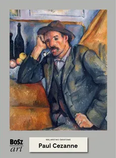 Paul Cézanne. Malarstwo światowe - Agnieszka Widacka-Bisaga