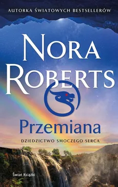 Dziedzictwo Smoczego Serca Przemiana - Nora Roberts