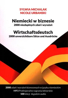 Niemiecki w biznesie 2000 niezbędnych zdań i wyrażeń Książka z kursem audio - Michalak Sylwia, Nicole Urbanski