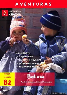Aventuras. Bolivia - Anaheli Vazquez, Liliana Poszumska