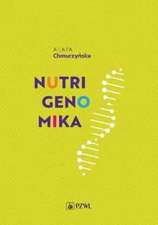 Nutrigenomika - Agata Chmurzyńska