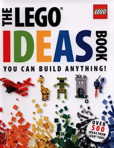 The LEGO Ideas Book : You Can Build Anything! - Outlet