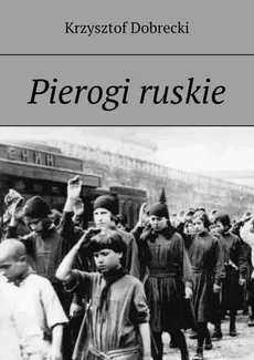 Pierogi ruskie - Krzysztof Dobrecki
