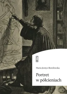 Portret w półcieniach - Outlet - Maria Jentys-Borelowska