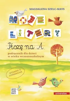 Moje litery Piszę na A. Podręcznik dla dzieci w wieku wczesnoszkolnym - Outlet - Magdalena Szelc-Mays