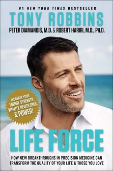 Life Force - Diamandis Peter H., Tony Robbins