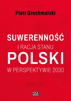 Suwerenność i racja stanu Polski  w perspektywie 2030 - Outlet