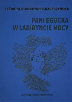 Pani Egucka w labiryncie nocy - Outlet - Elżbieta Stankiewicz-Daleszyńska